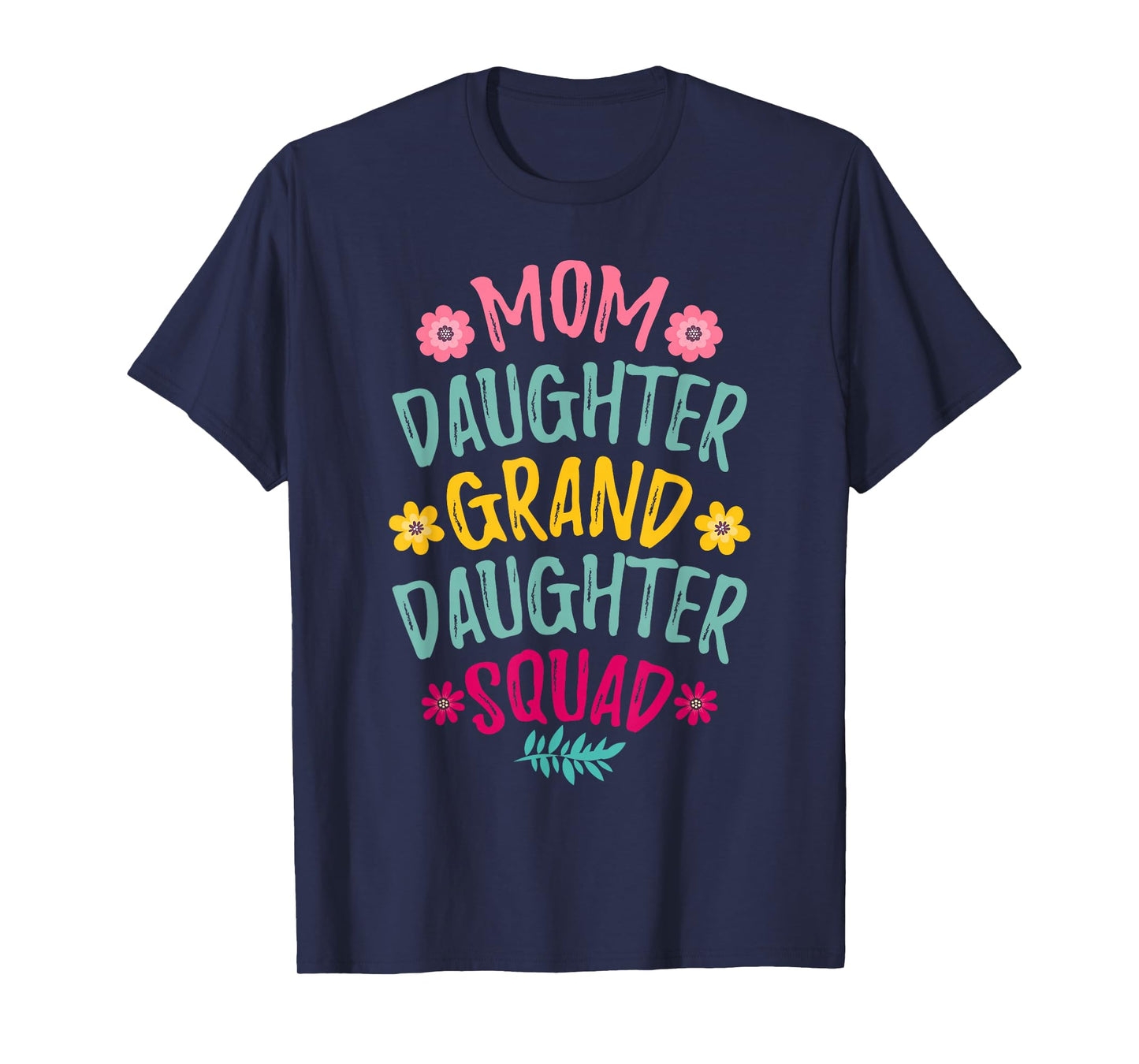 Mom Daughter Granddaughter Squad Matching Mother's day T-Shirt