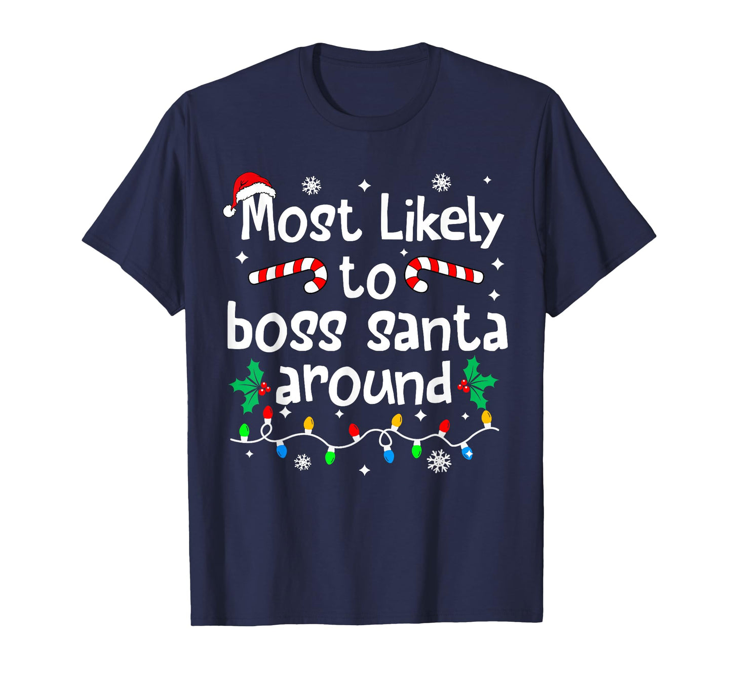 Most Likely to Boss Santa Around Christmas Matching Family T-Shirt