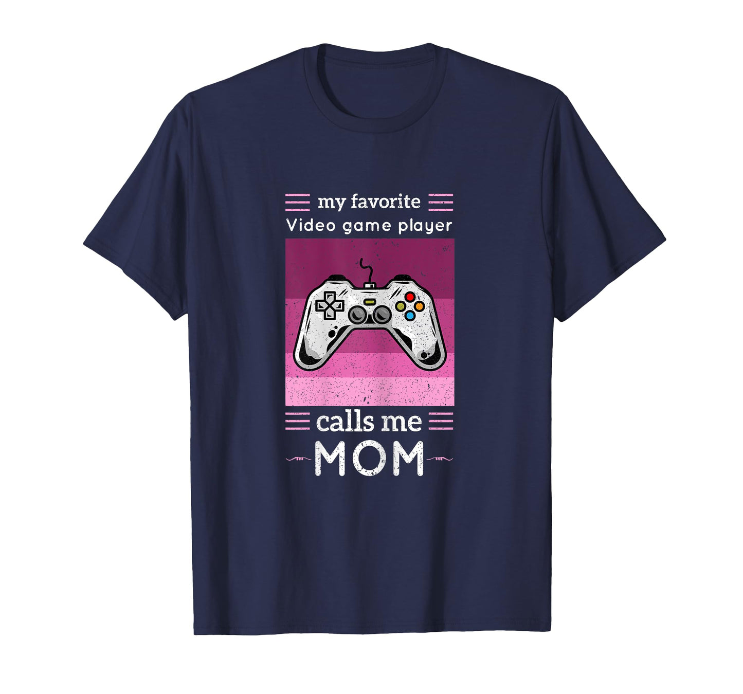My Favorite Video Game Player Calls Me Mom Shirt Video Game T-Shirt