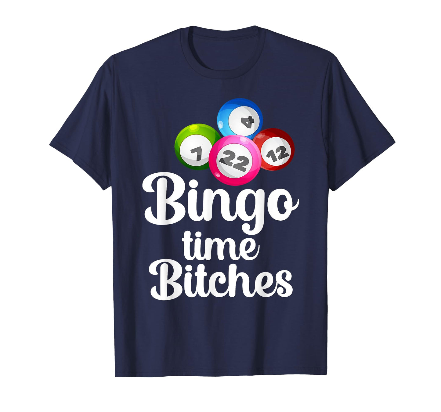 Bingo Time Bitches Funny Bingo Player Mom Grandma Women T-Shirt