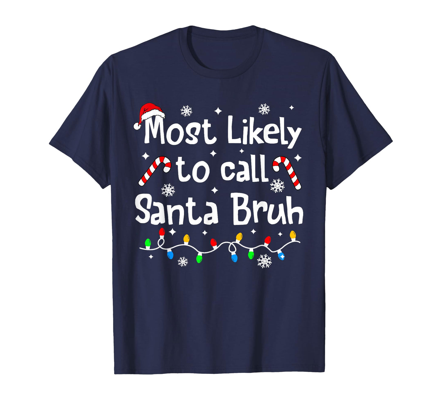 Most Likely to Call Santa Bruh Family Christmas Matching T-Shirt