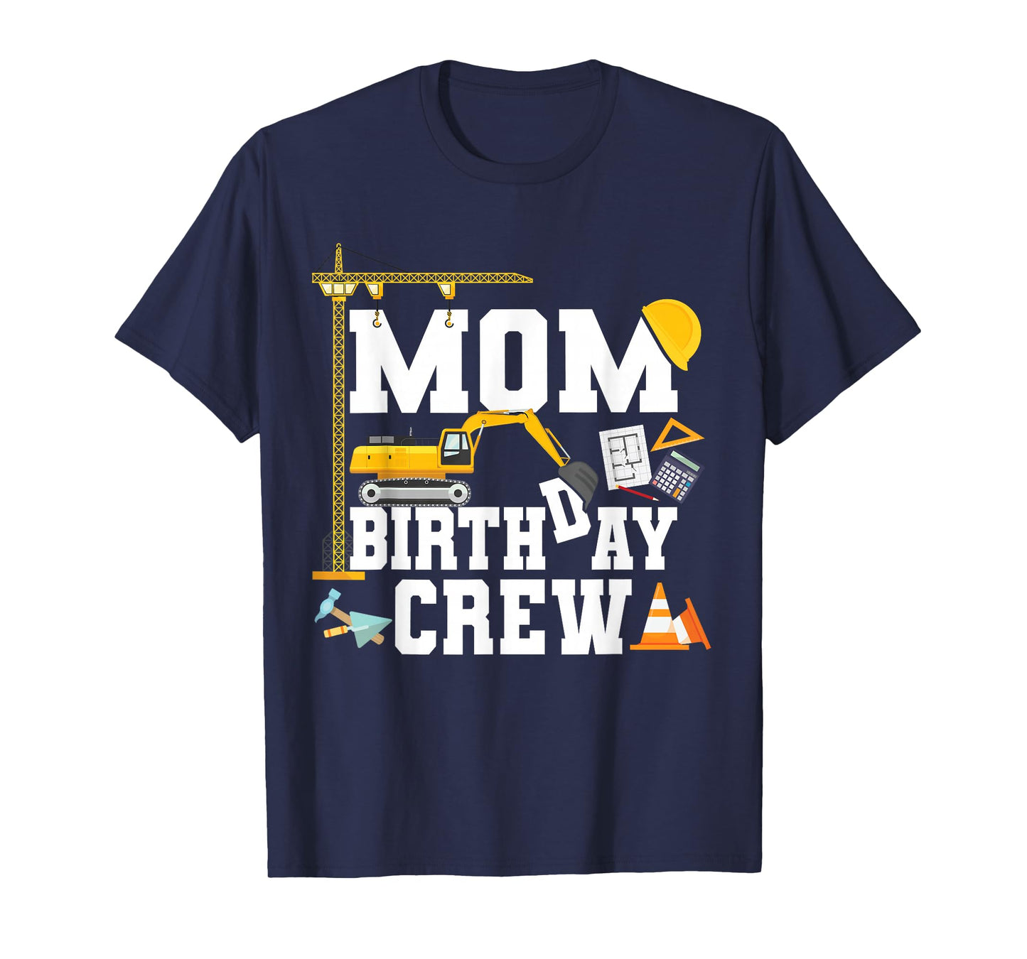 Mom Birthday Crew Shirt Mother Construction Birthday Party T-Shirt
