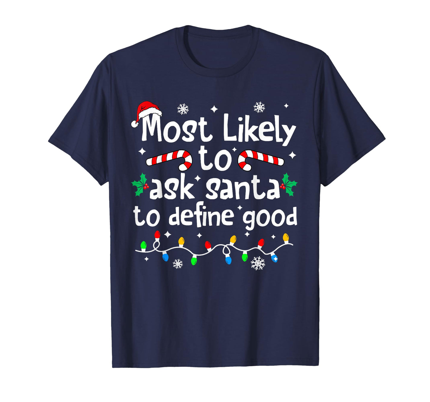 Most Likely to Ask Santa to Define Good Christmas Matching T-Shirt