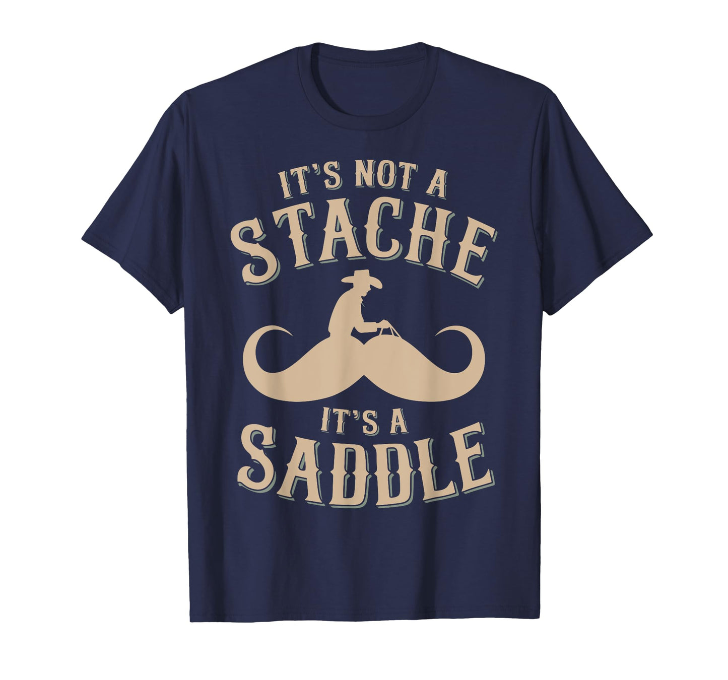 It's Not A Stache It's A Saddle Horseshoe Mustache T-Shirt