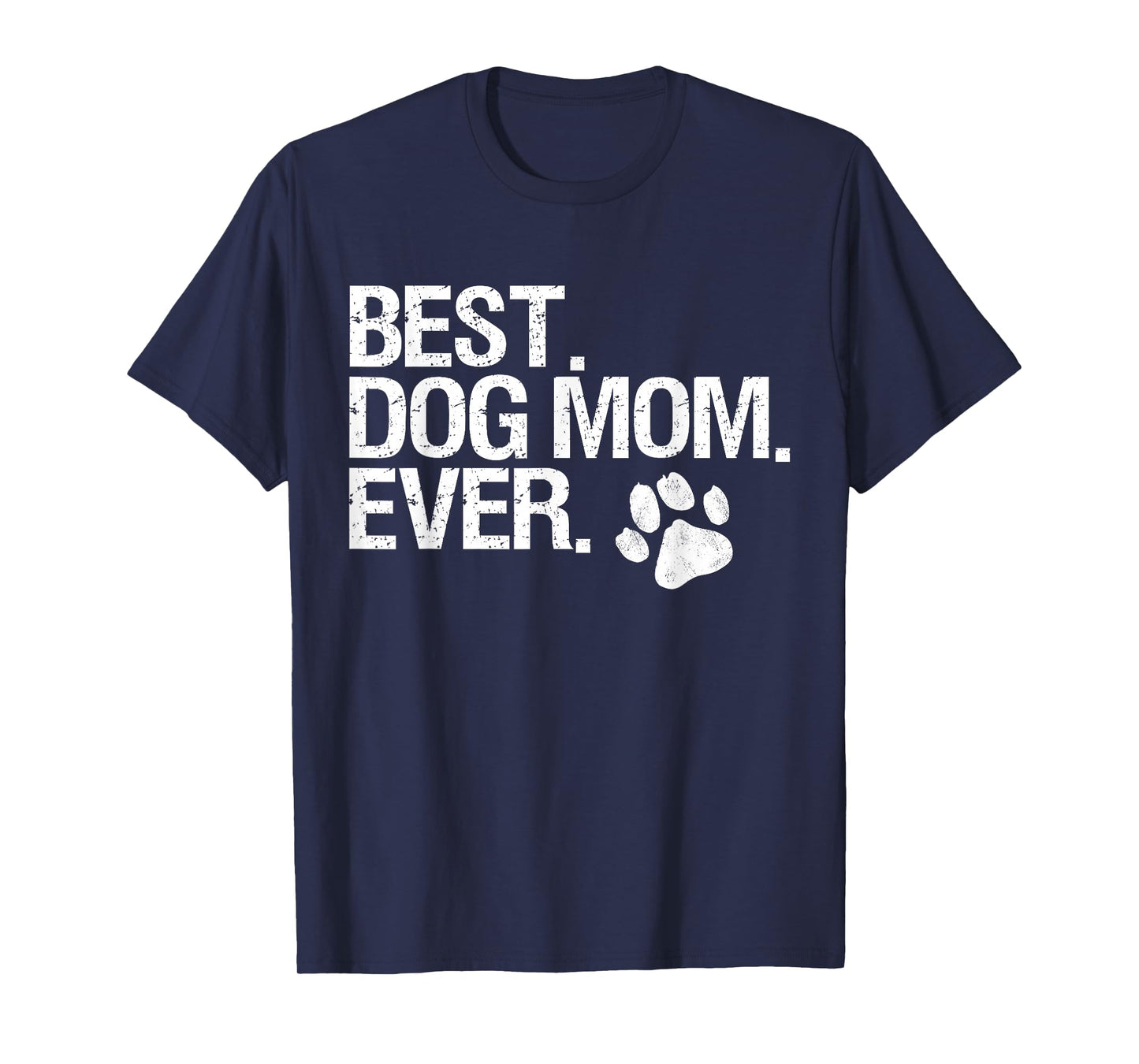 Best Dog Mom Ever T-Shirt