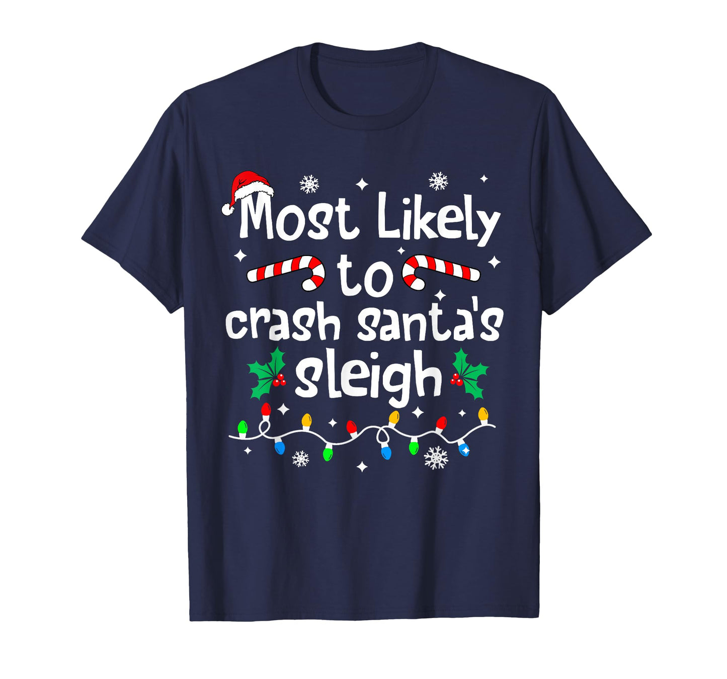 Most Likely to Crash Santas Sleigh Christmas Matching Family T-Shirt