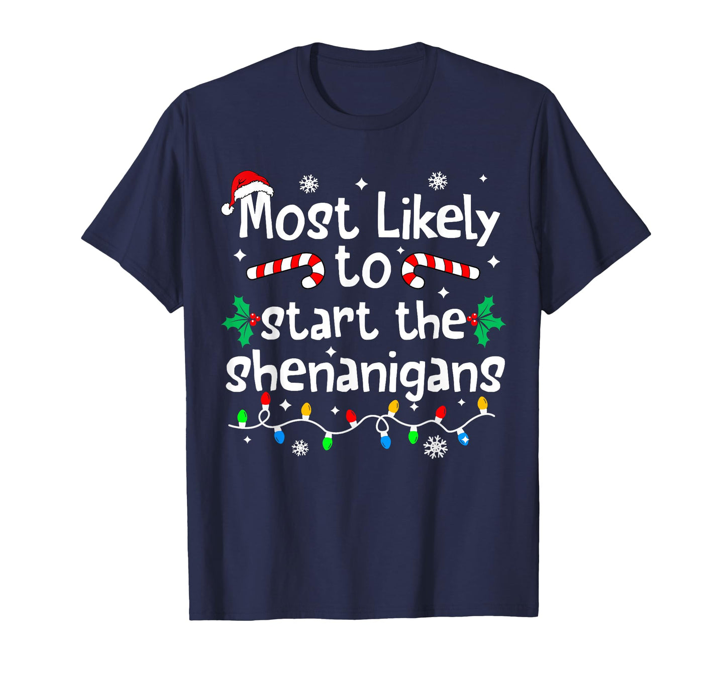 Most Likely to Start The Shenanigans Christmas Matching T-Shirt