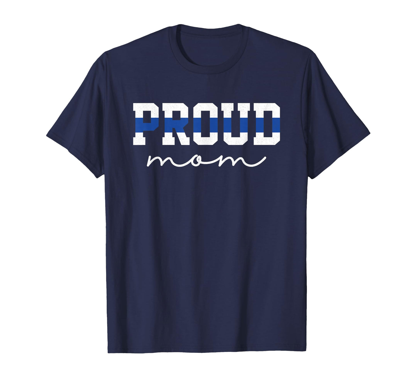 Proud Mom Blue Line Police Officer Mom Gift T-Shirt