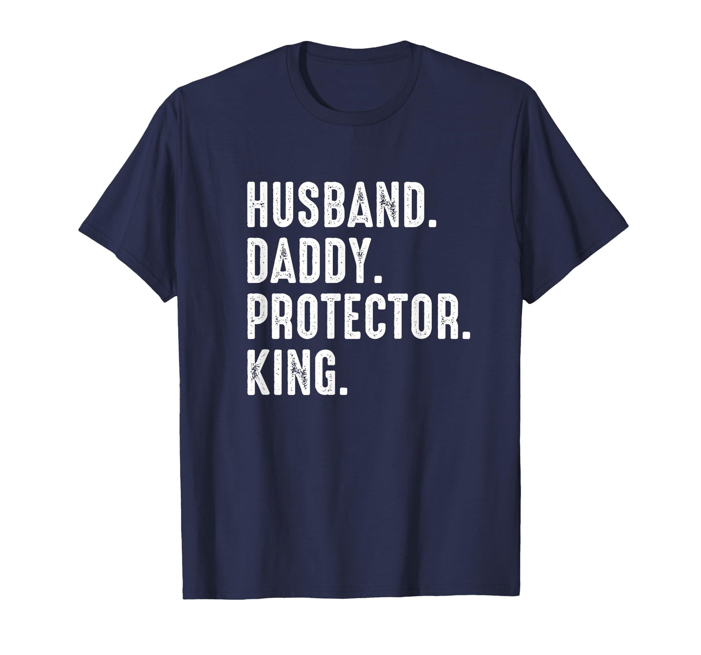 Husband Daddy Protector King Fathers Day T-Shirt