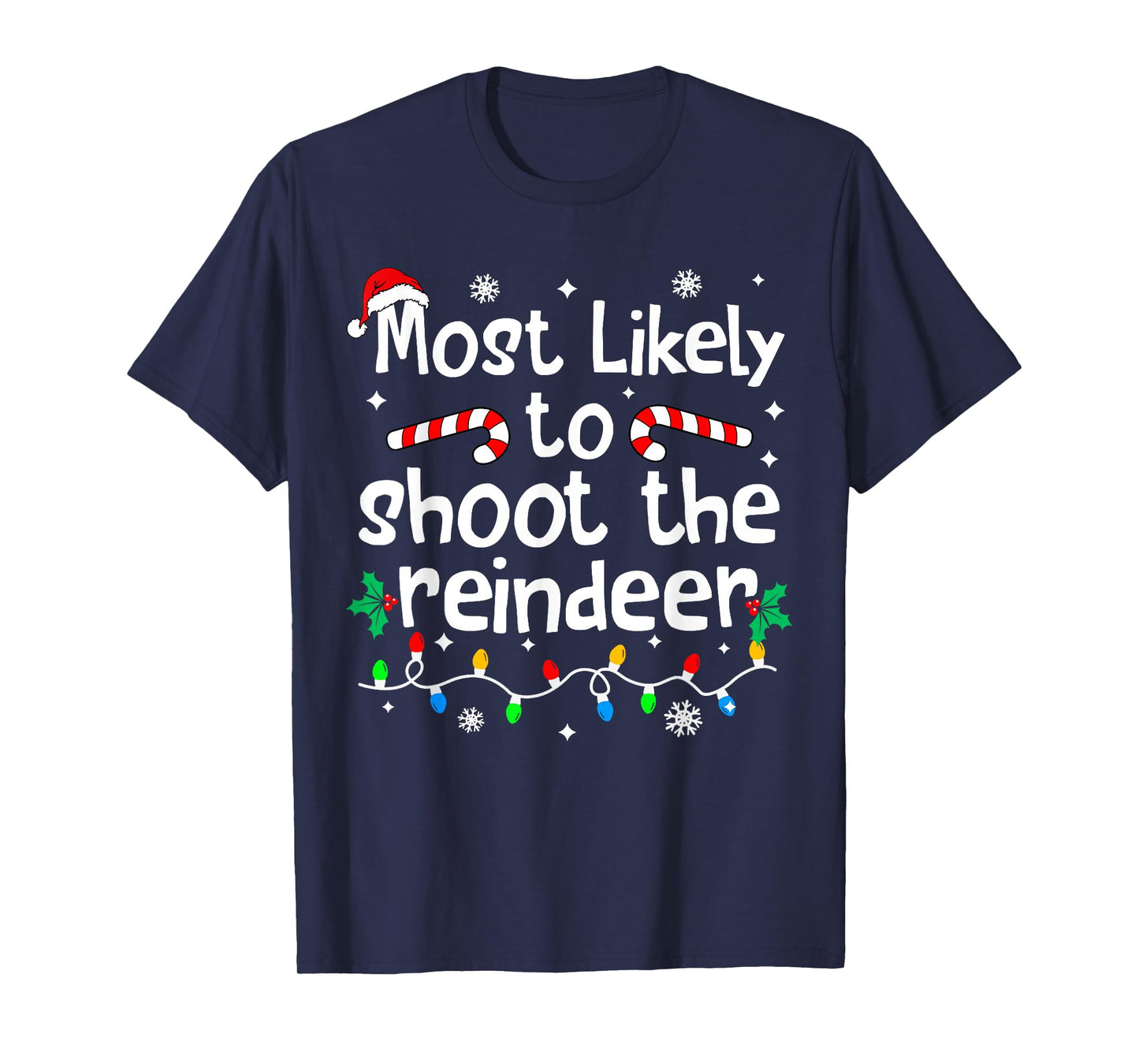 Most Likely to Shoot The Reindeer Christmas Matching Family T-Shirt