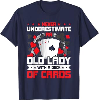 Never Underestimate An Old Lady With Deck of Cards T-Shirt