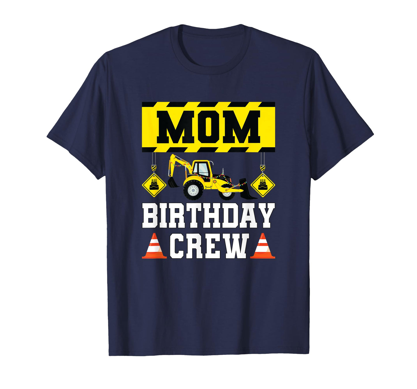 Mom Birthday Crew Shirt For Women Construction Crew Birthday T-Shirt