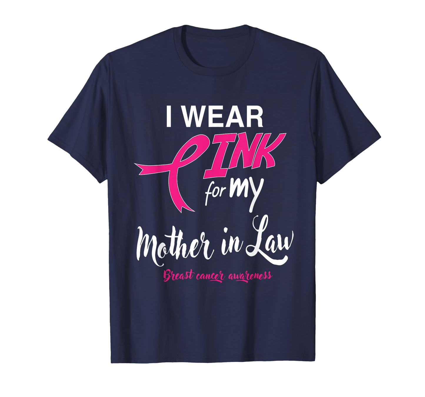 I Wear Pink for My Mother In Law Breast Cancer Support Tee