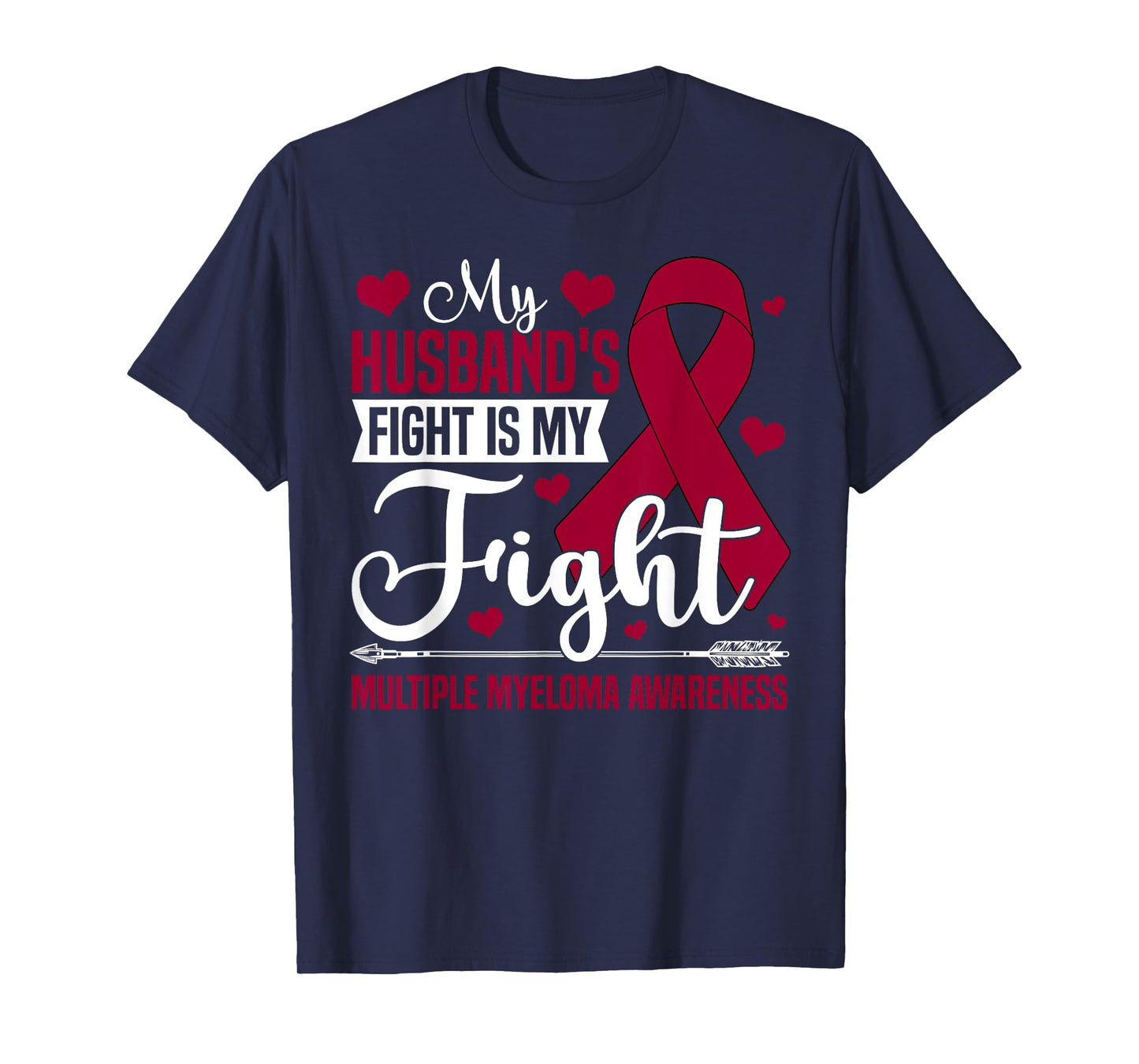 My Husband's Fight Is My Fight Multiple Myeloma Awareness T-Shirt
