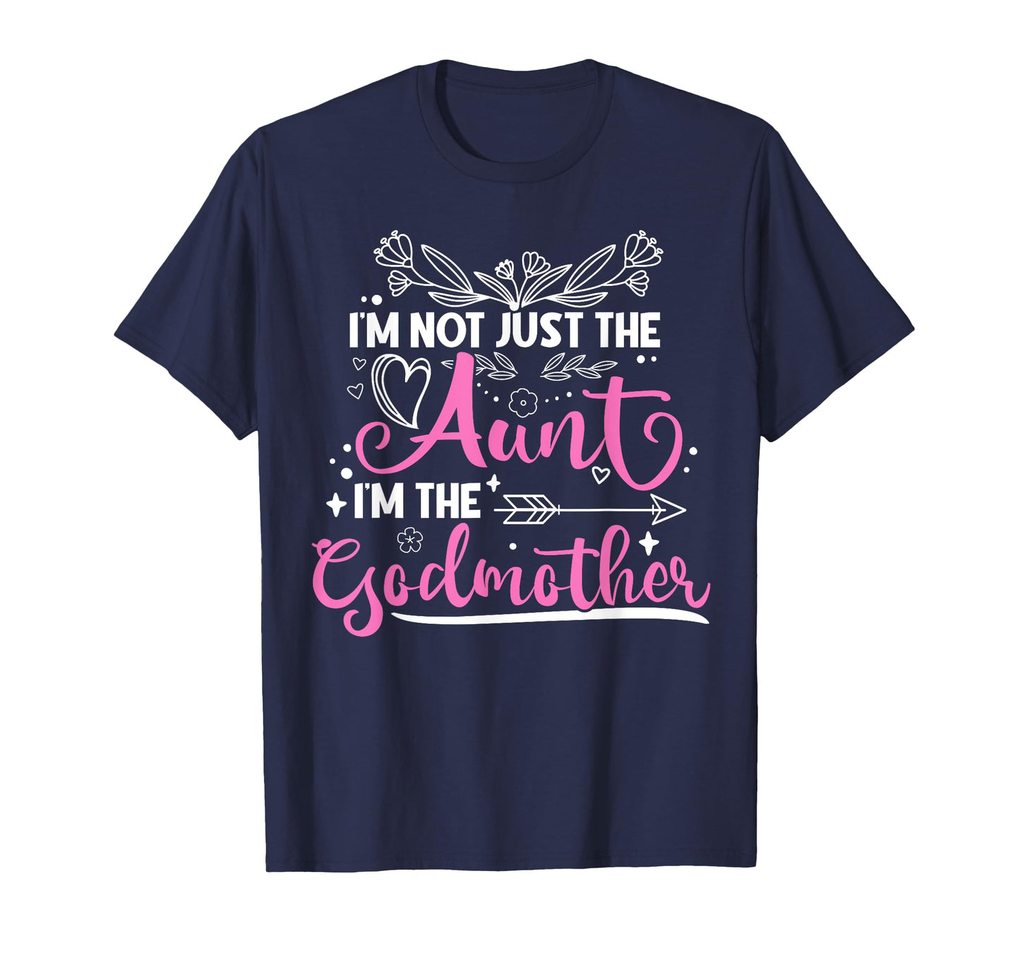 Not Only Aunt Also The GodMother T-Shirt
