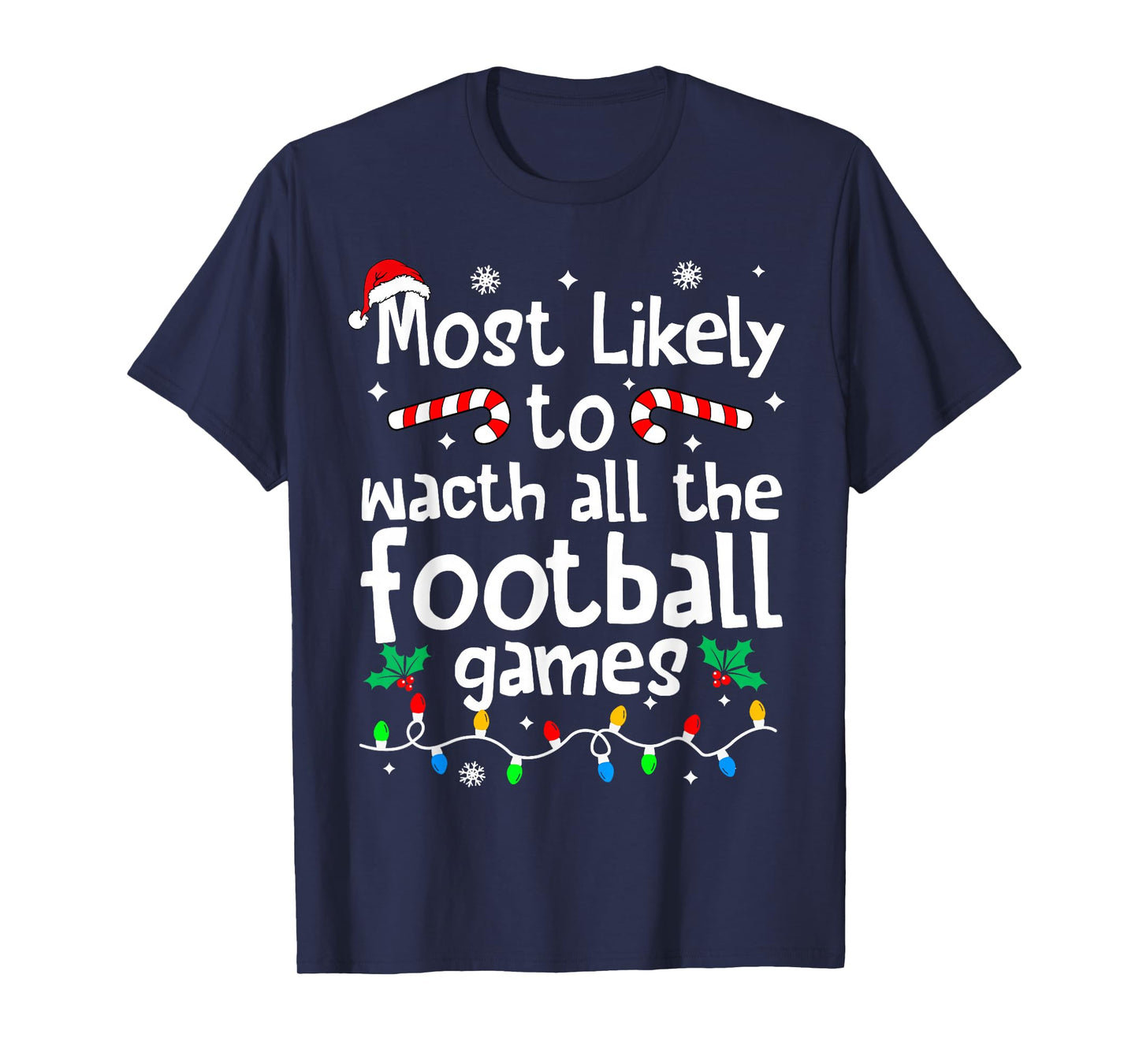 Most Likely to Watch All Football Games Christmas Matching T-Shirt