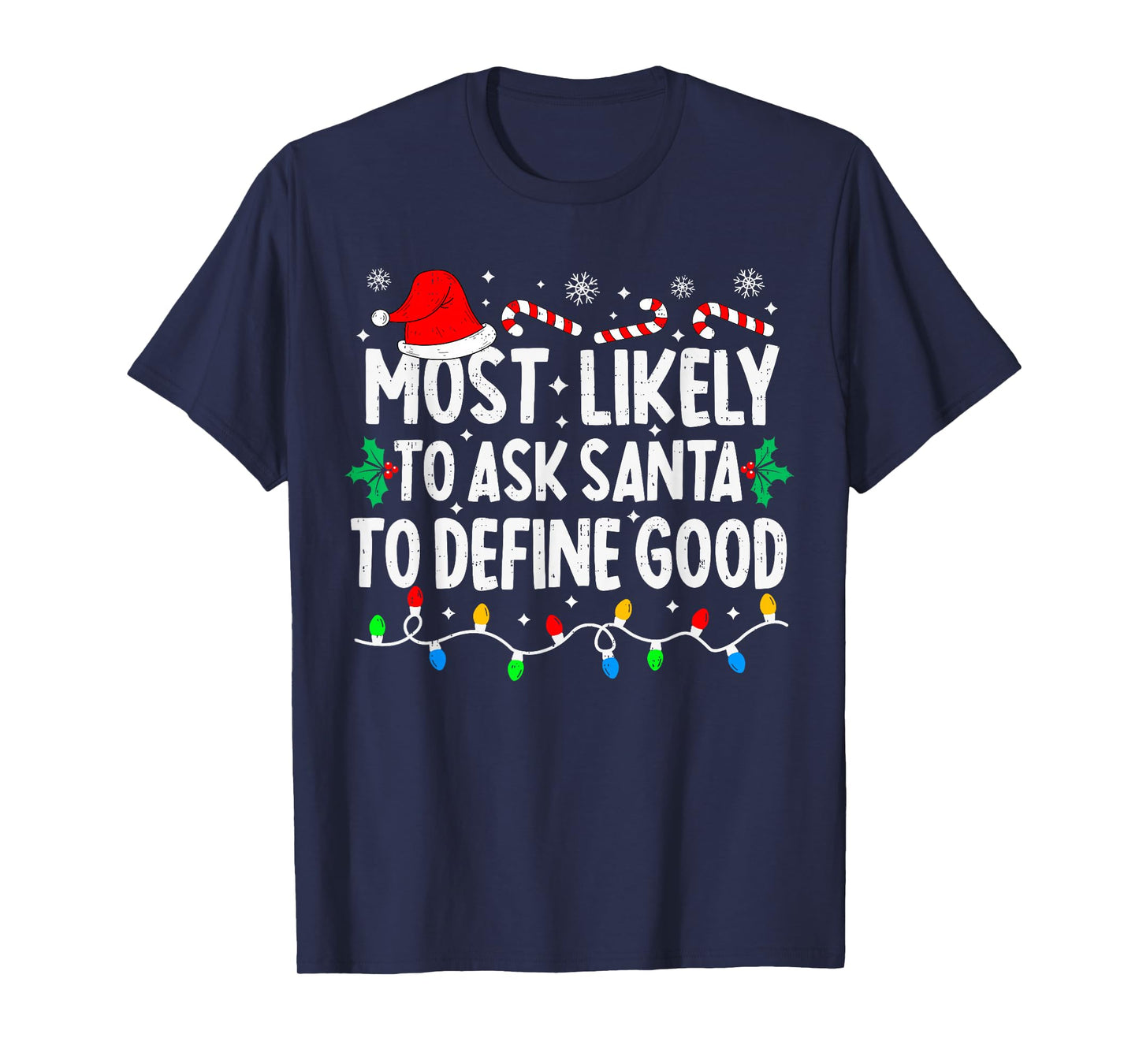 Most Likely to Ask Santa to Define Good Matching Christmas T-Shirt