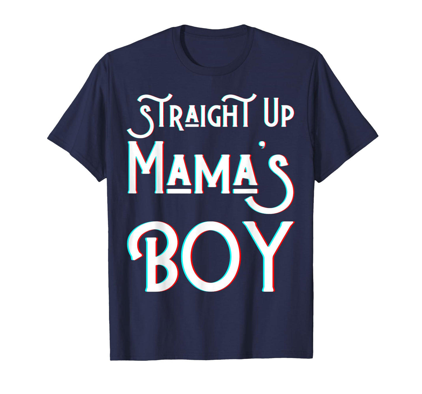 Straight Up Mama's Boy Mom Favorite Twin Funny Mama Boys Son T-Shirt