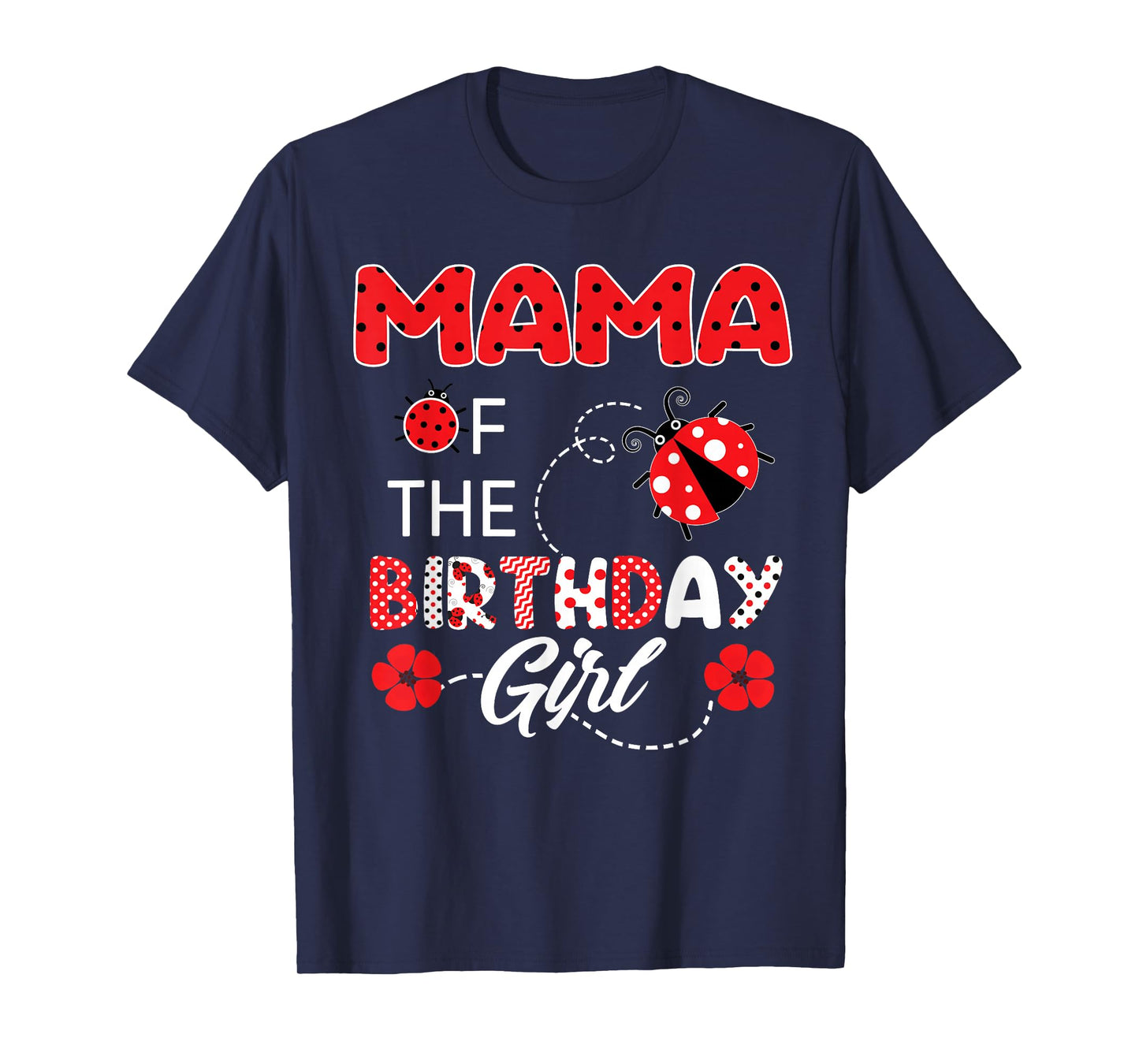 Mama Of The Birthday Girl - Family Ladybug Birthday T-Shirt