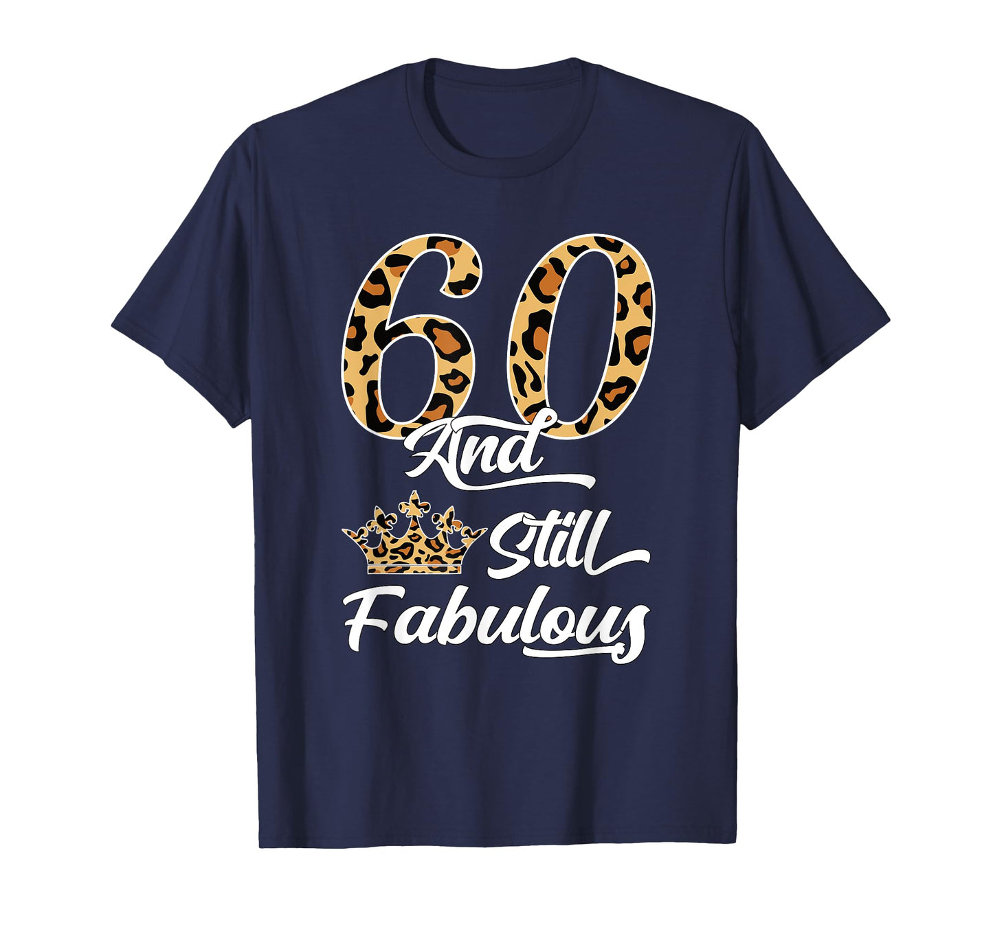 60 & Fabulous Leopard Print Cool Women’s 60th Birthday T-Shirt