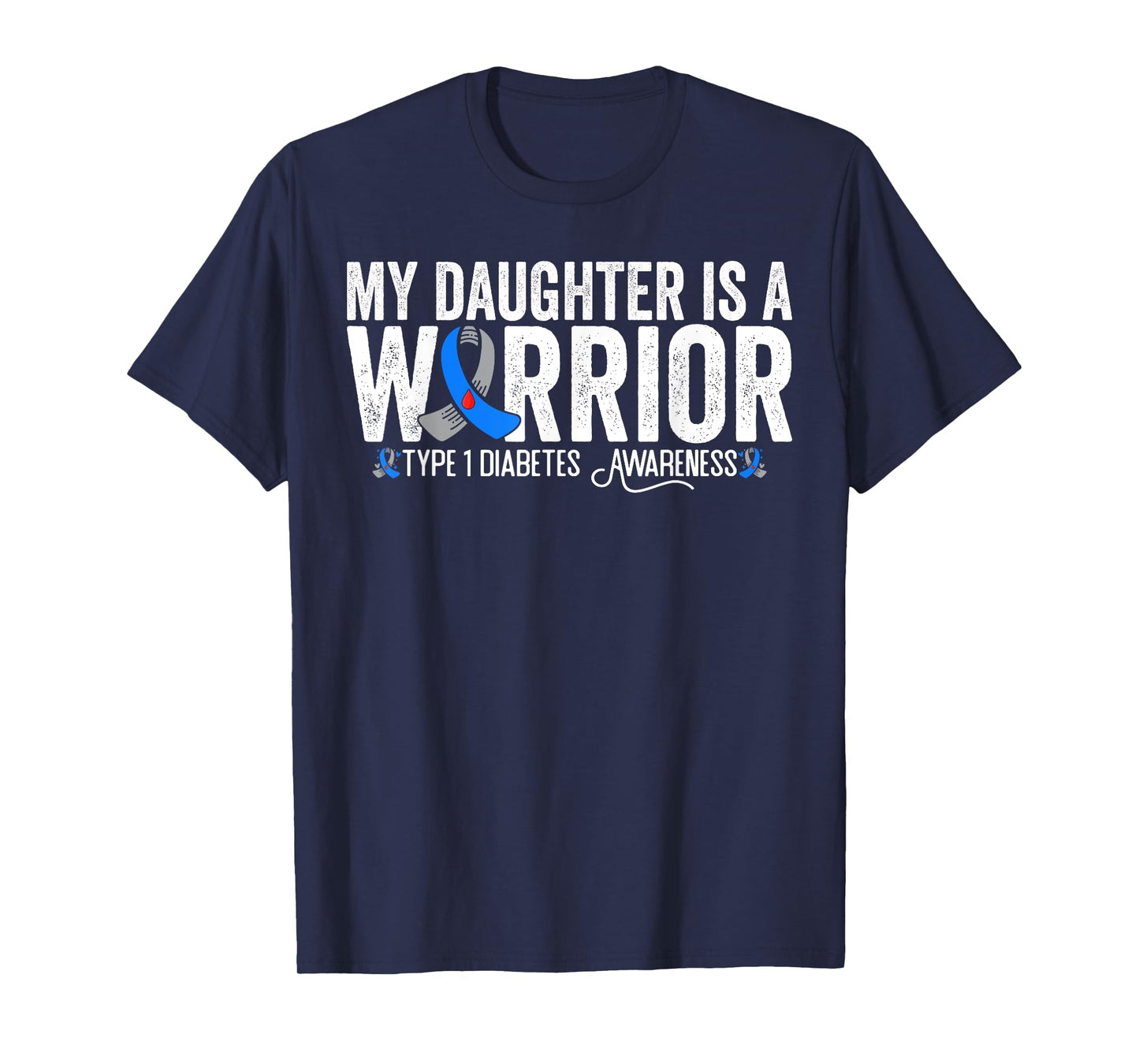 My Daughter Is A Warrior T1D Type 1 Diabetes Awareness T-Shirt