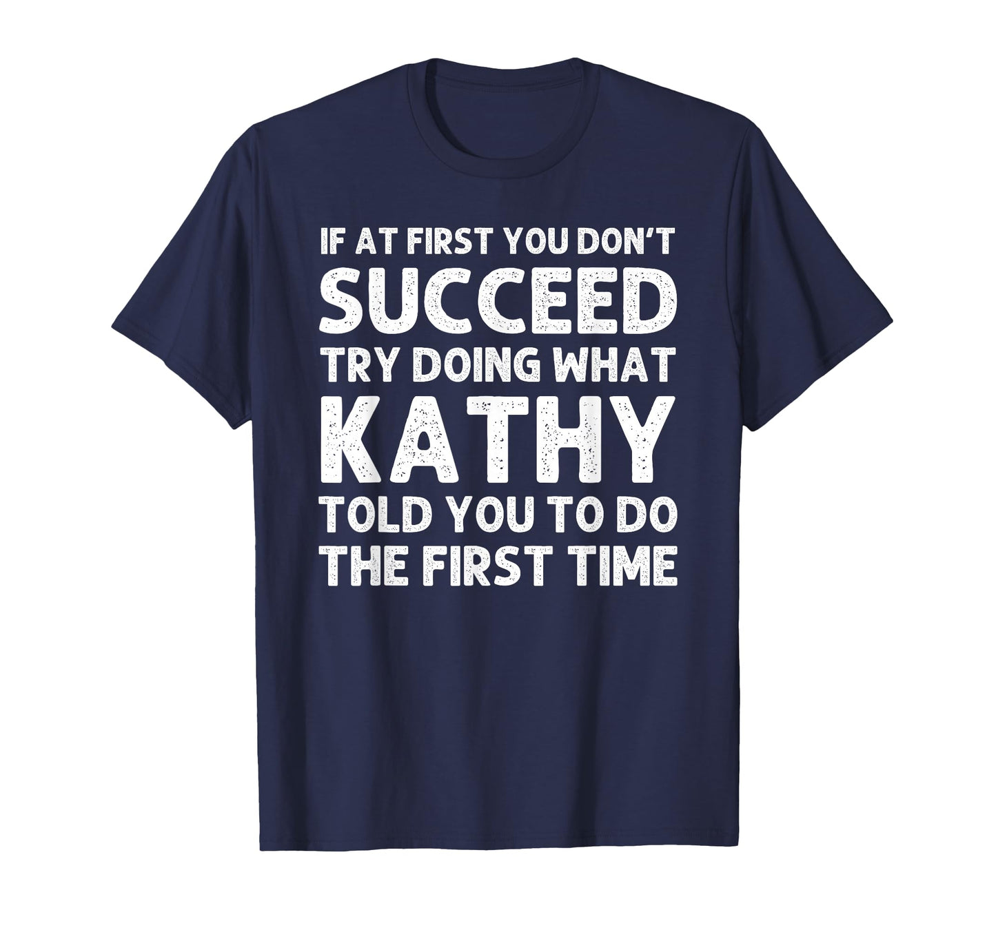 Custom Girl Mom Wife Women Aunt Name Gifts Kathy Name Personalized Birthday Funny Christmas Joke T-Shirt