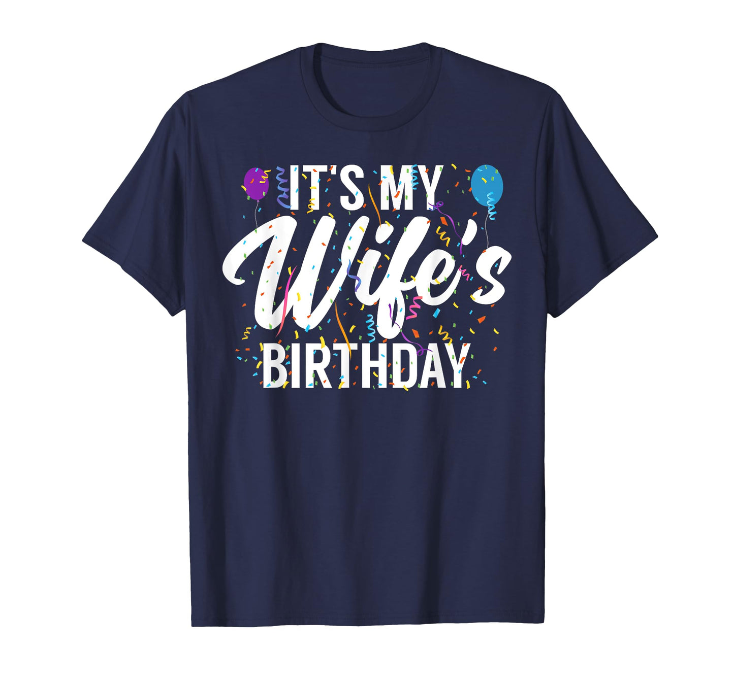 It's My Wife's Birthday Celebration Bday Family Matching T-Shirt