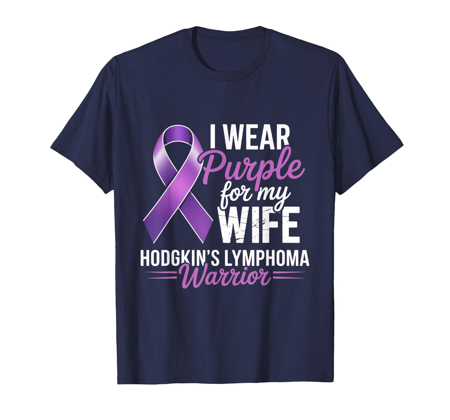 I Wear Purple for My Wife Hodgkin Lymphoma Awarenes Warrior T-Shirt
