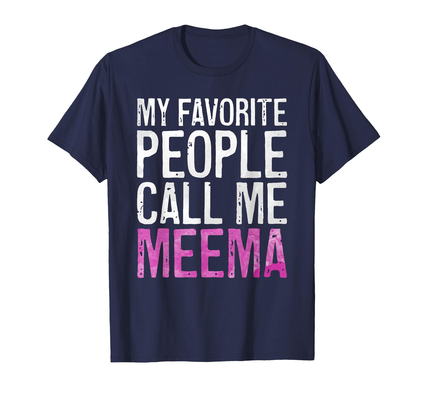 My Favorite People Call Me Meema Shirt Women Mothers Day T-Shirt