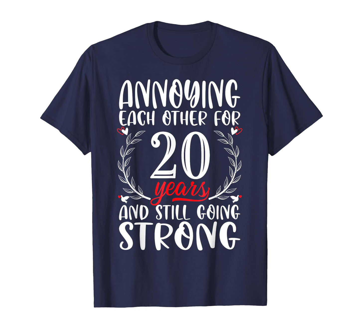 Annoying Each Other For 20 Years 20th Wedding Anniversary T-Shirt