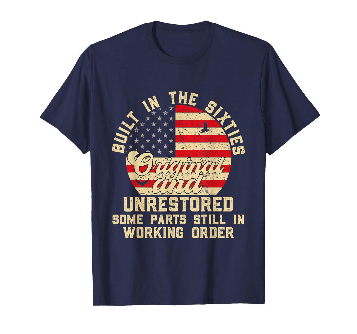 Built In The Sixties Original & unrestored 60s Birthday Men T-Shirt