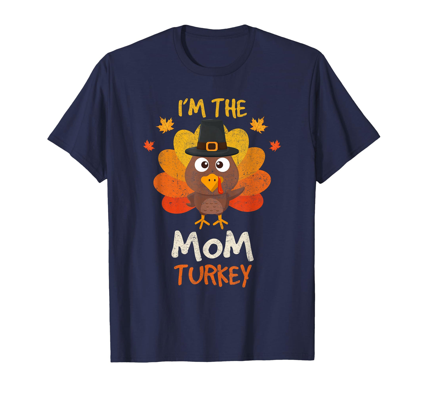 I'm the Mom Turkey Matching Family Thanksgiving Mom Turkey T-Shirt