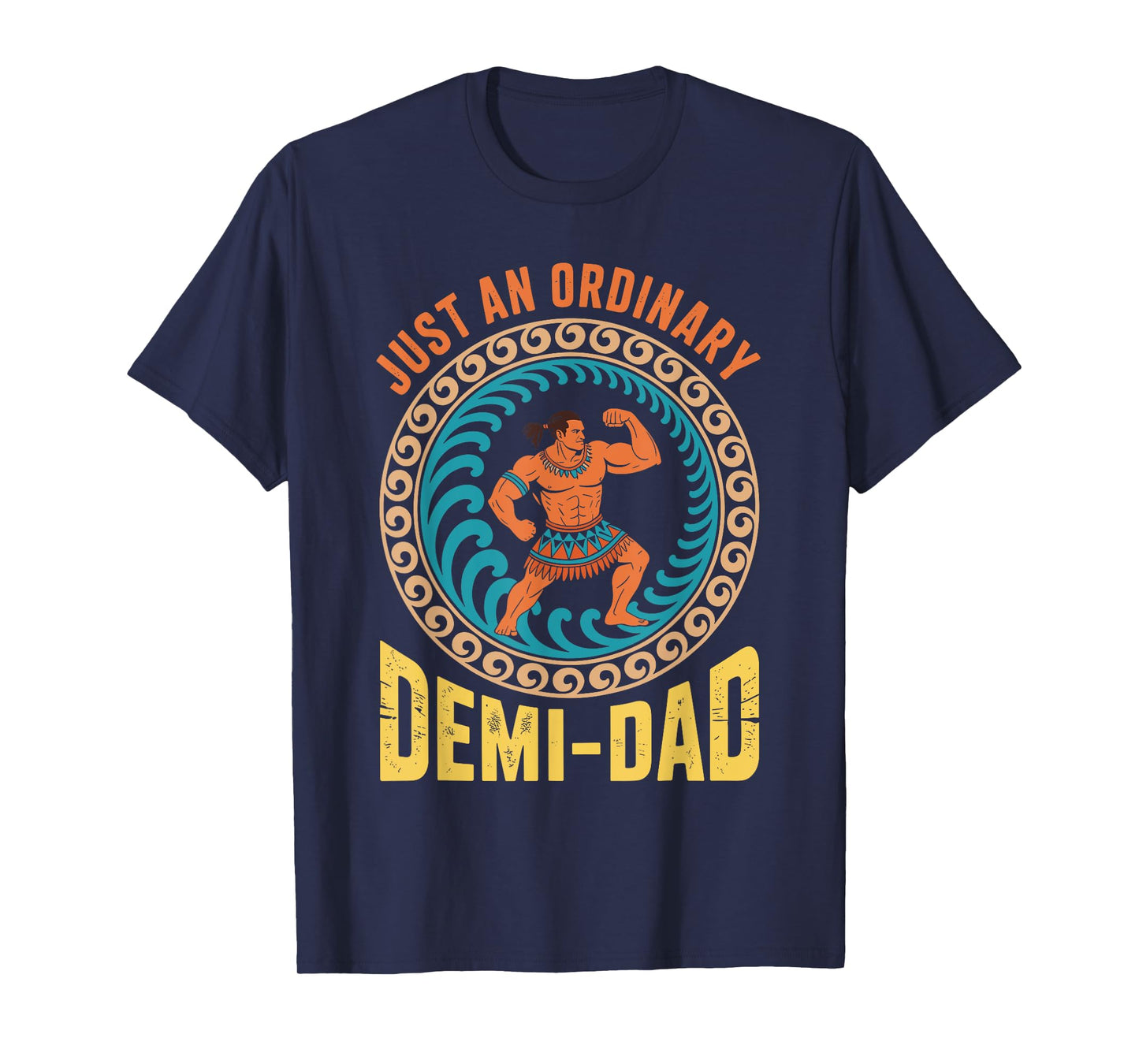 Just An Ordinary Demi Dad Funny Dad Daughter Father's Day T-Shirt