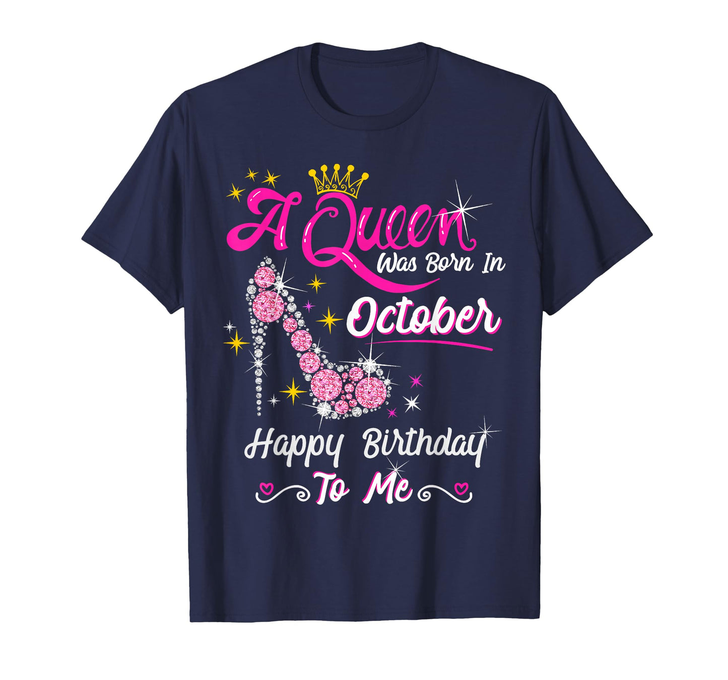 Queen was Born in October Cute Funny Happy Birthday Gift T-Shirt