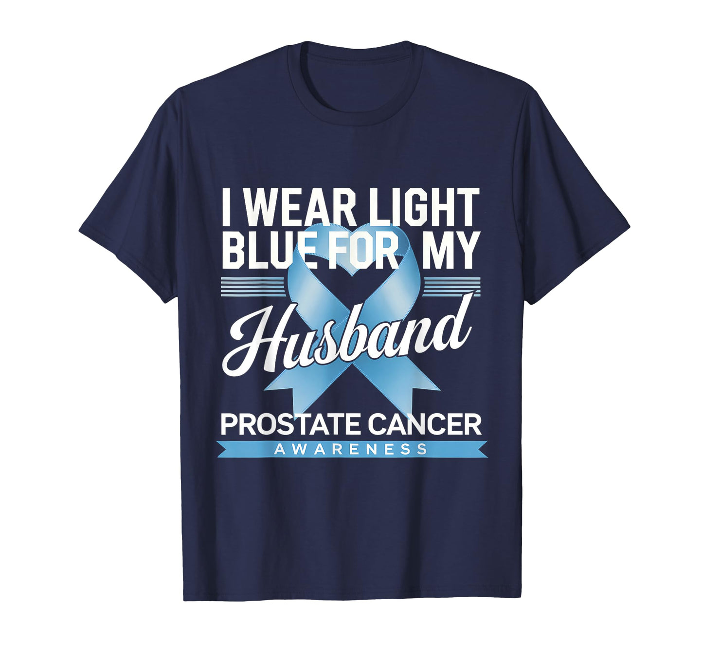 Light Blue Ribbon For My Husband Prostate Cancer Awareness T-Shirt