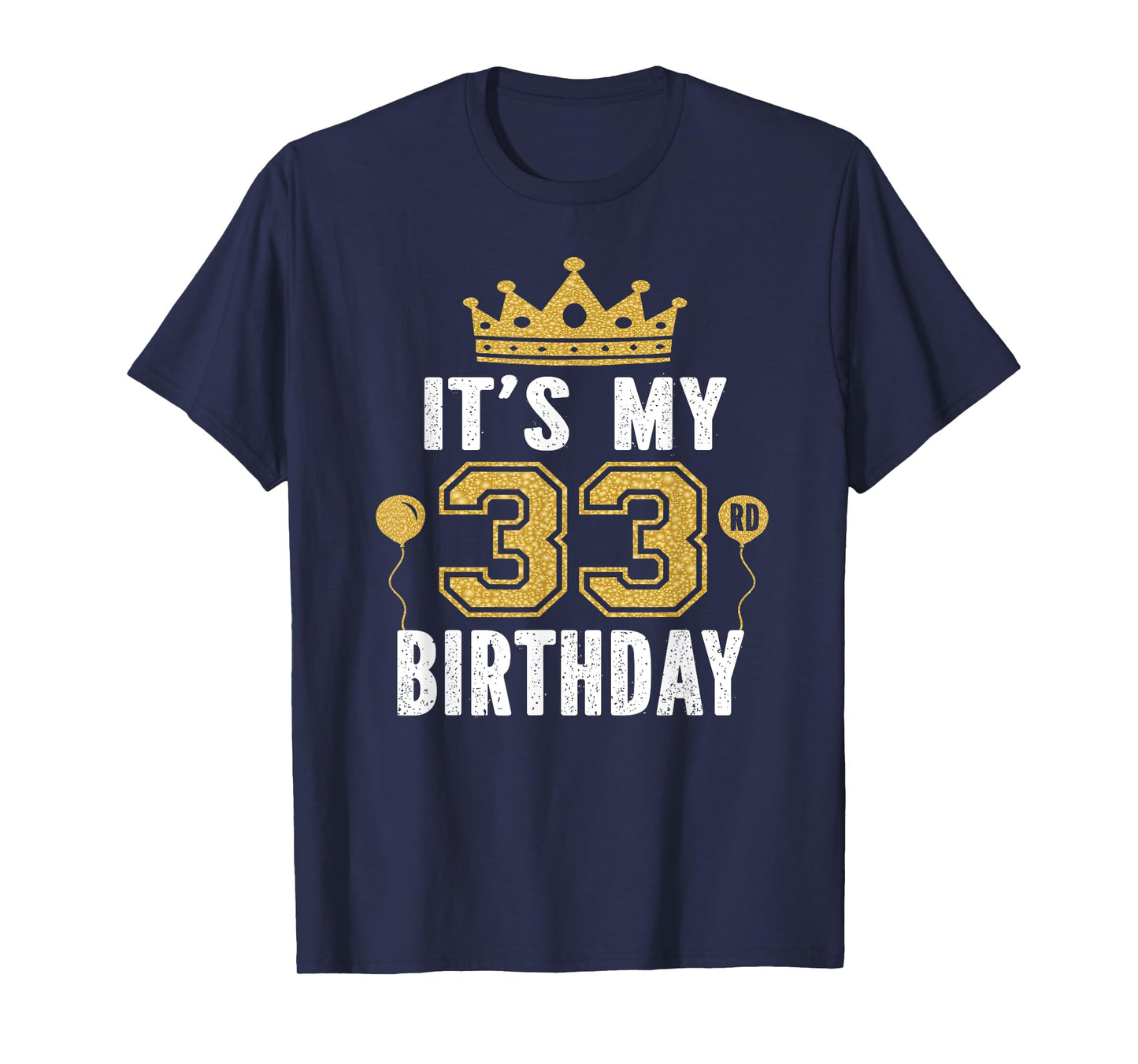 It's My 33rd Birthday Gift For 33 Years Old Man And Woman T-Shirt