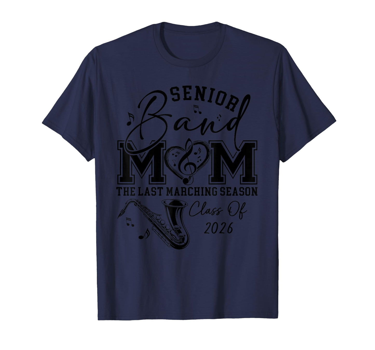 Senior Band Mom 2026 The Last Marching Season - Saxophone T-Shirt
