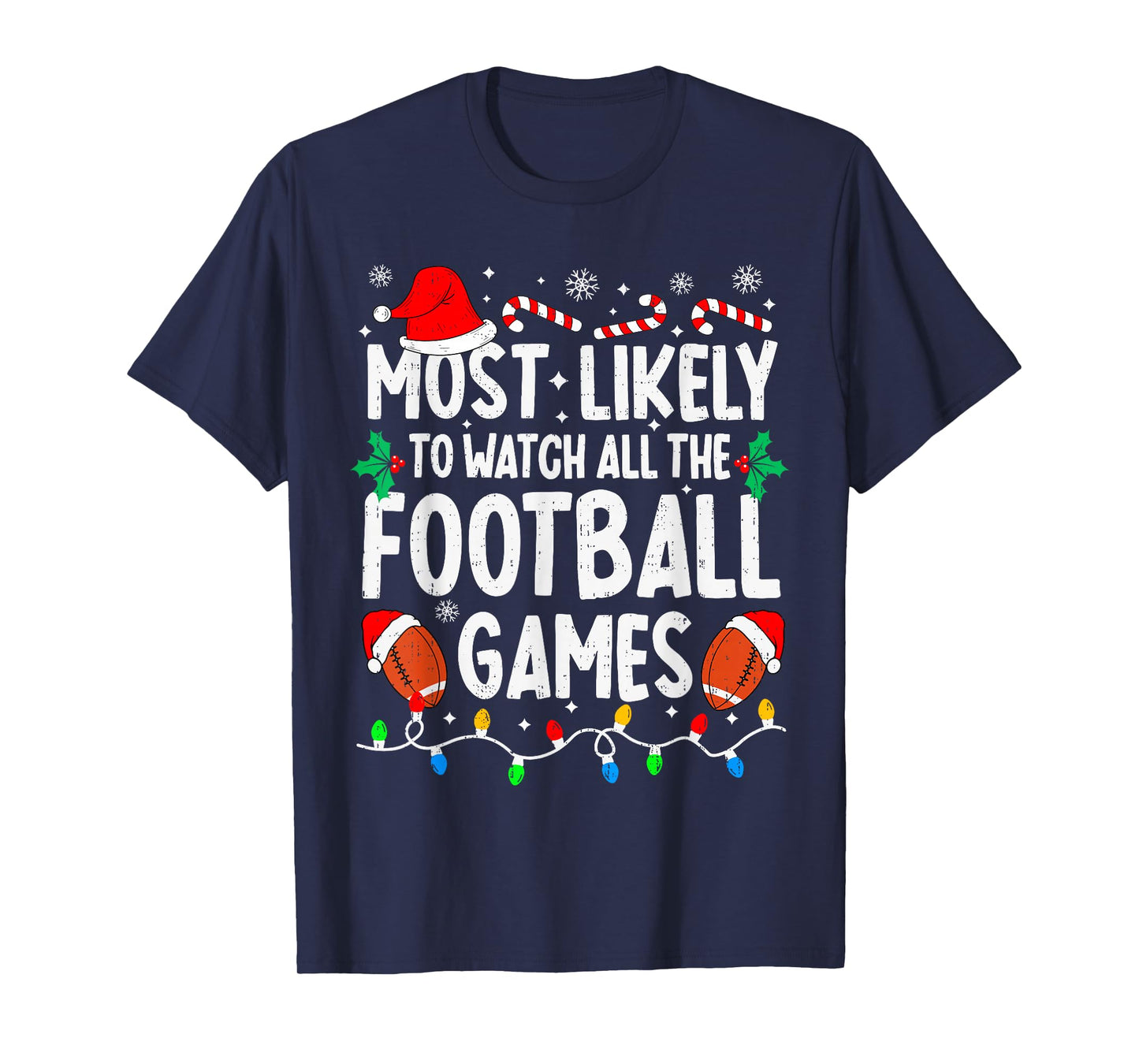 Most Likely to Watch All Football Games Matching Christmas T-Shirt