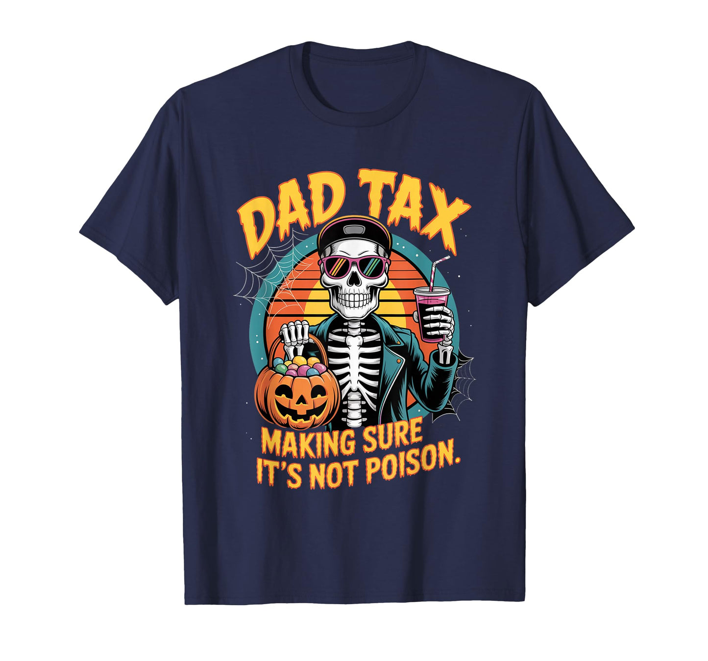 Halloween Dad Tax Making Sure Not Poison Funny Skeleton dad T-Shirt