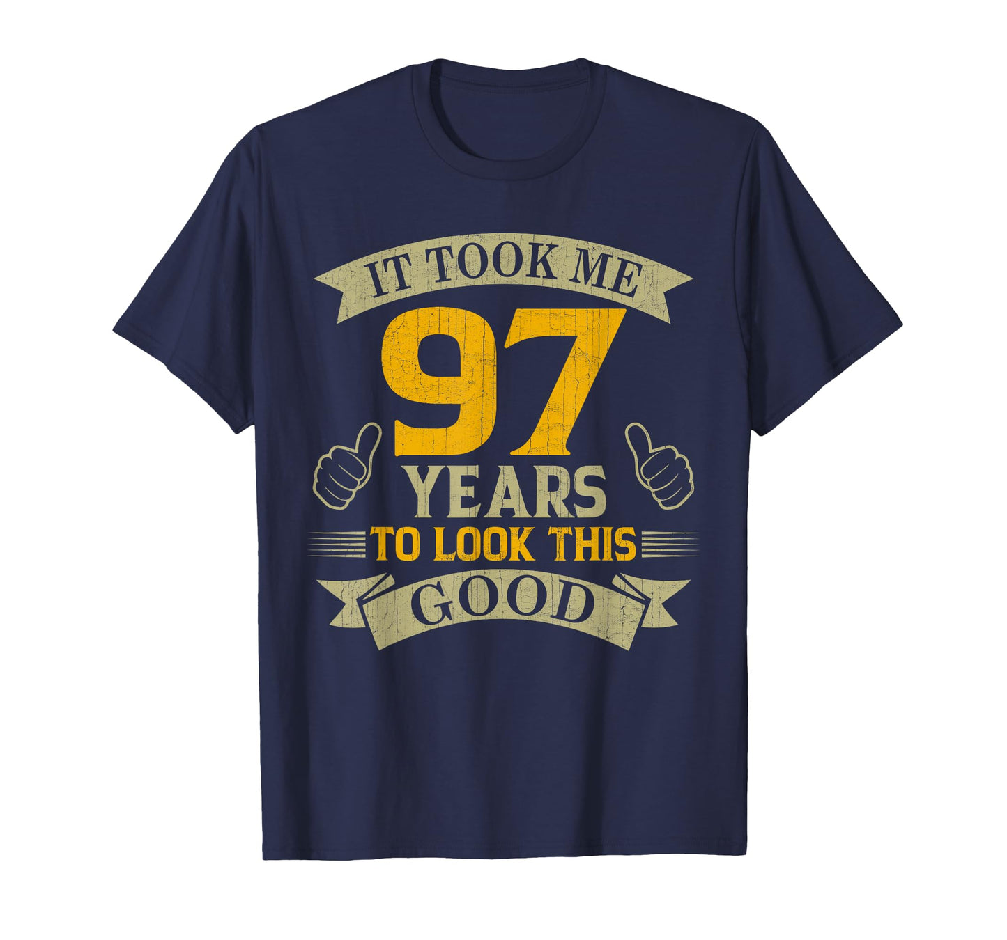 It Took Me 97 Years to Look This Good 97th Birthday Party T-Shirt
