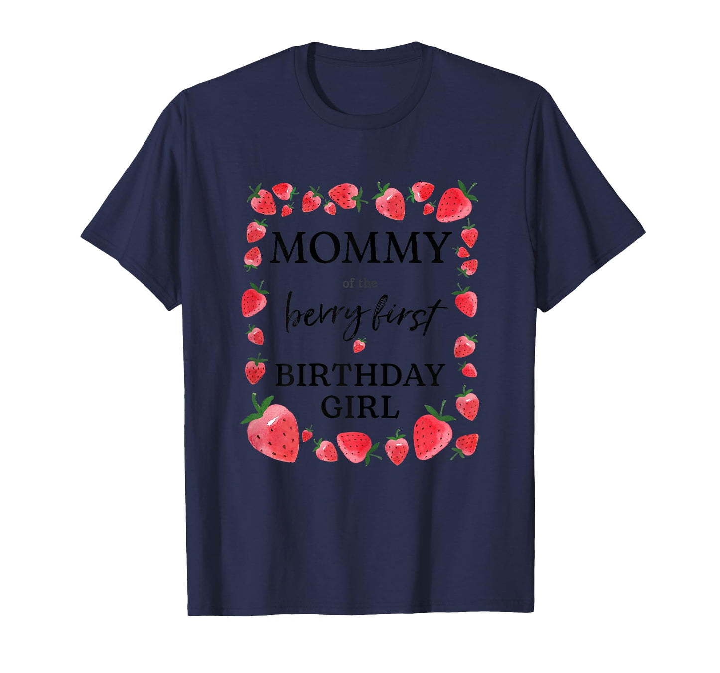Mommy of The Berry First Birthday Girl Sweet One Strawberry T-Shirt