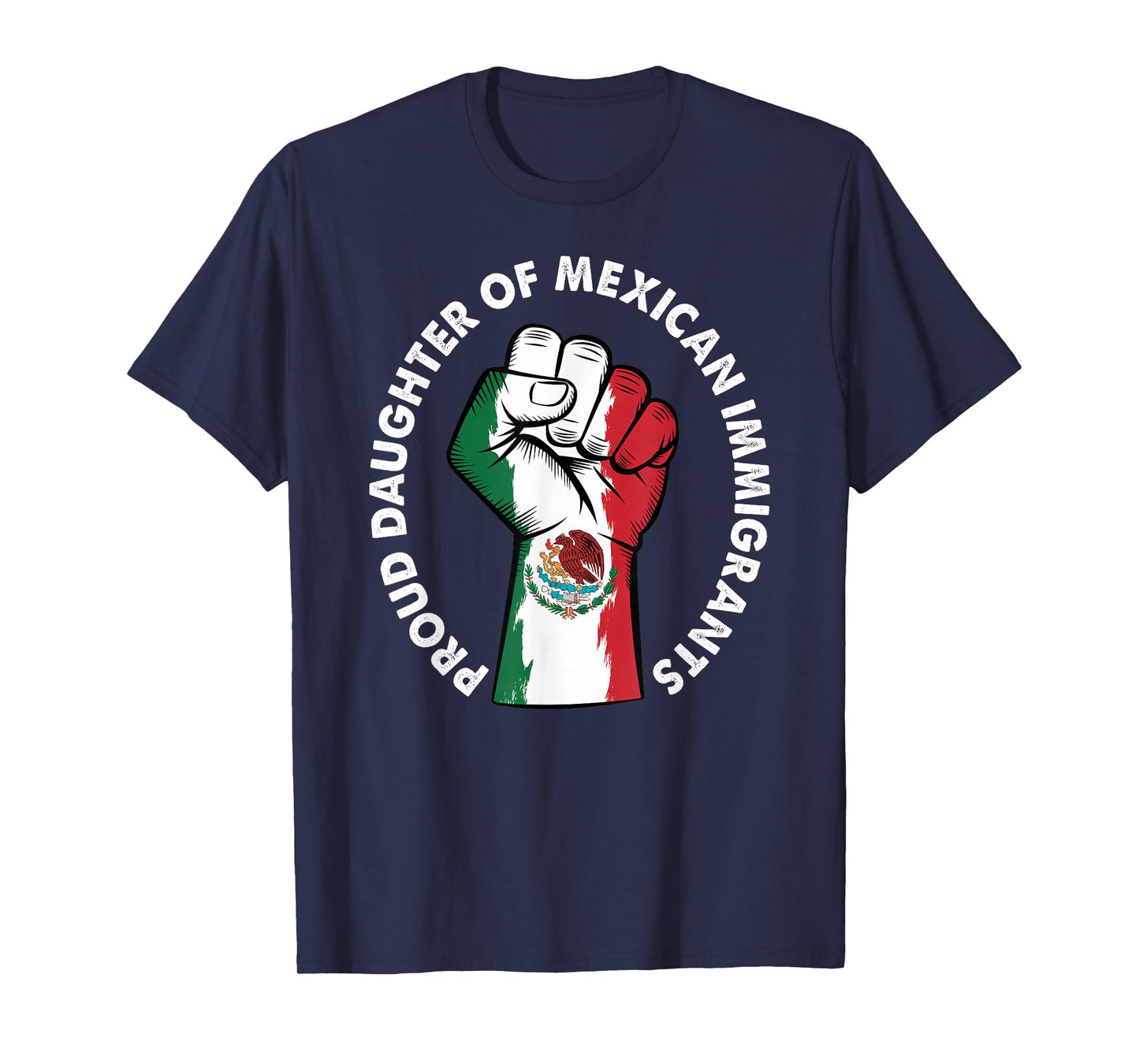 Proud Daughter of Immigrants Mexico Flag Mexicans Men Women T-Shirt
