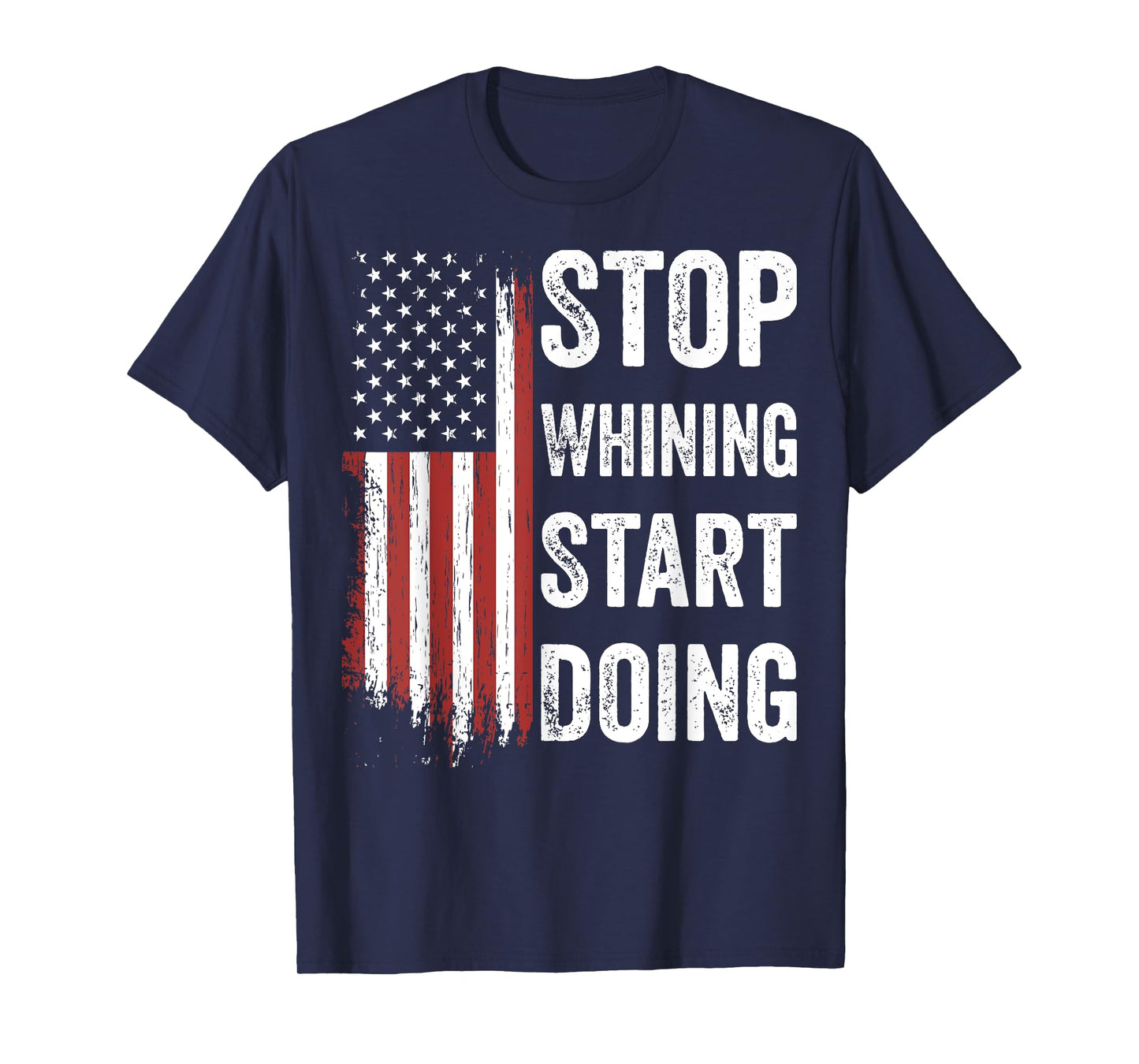 Stop Whining Start Doing Motivational Workout Motivation Men T-Shirt