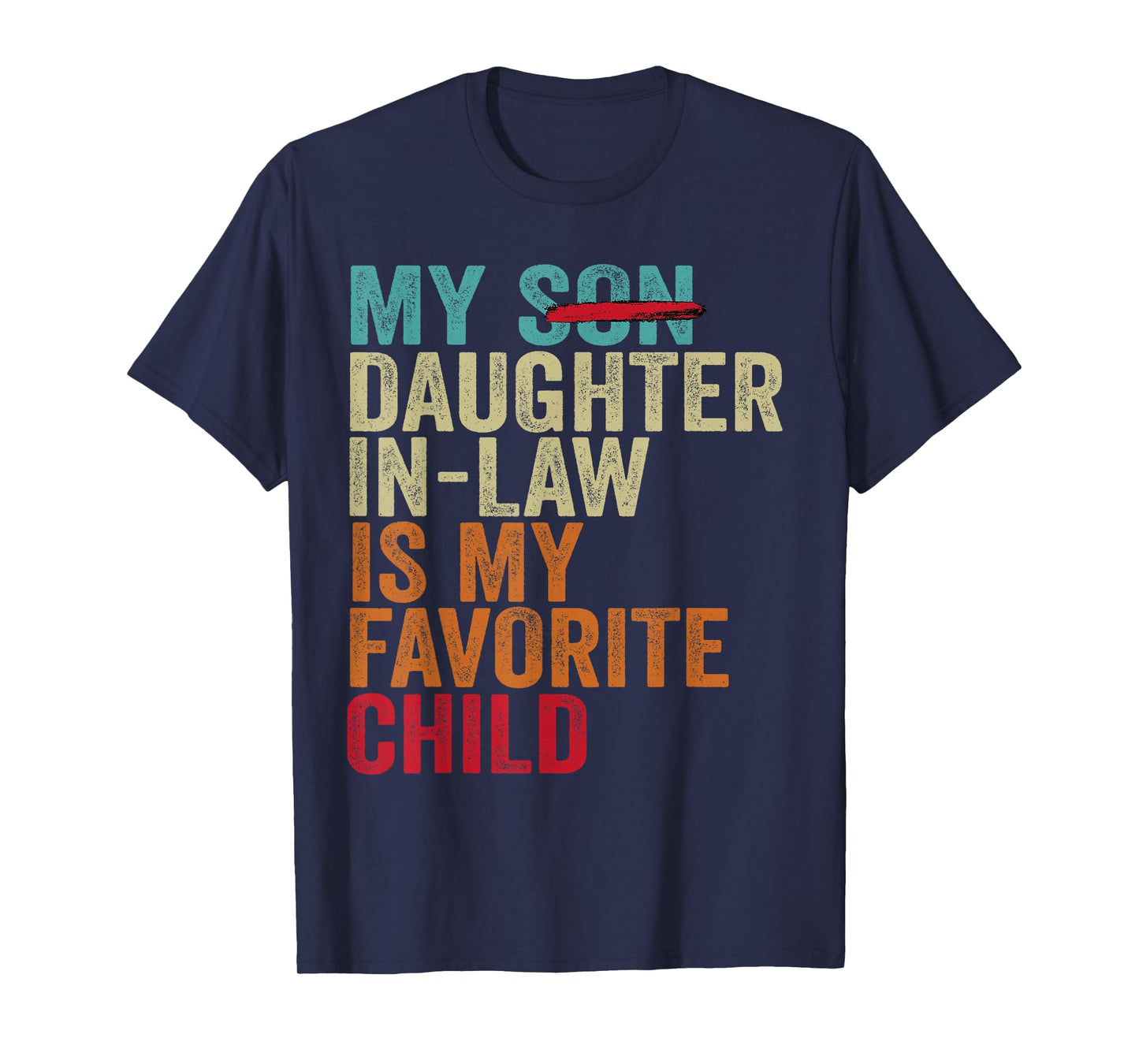 My Daughter In Law Is My Favorite Child Retro - Replaced Son T-Shirt