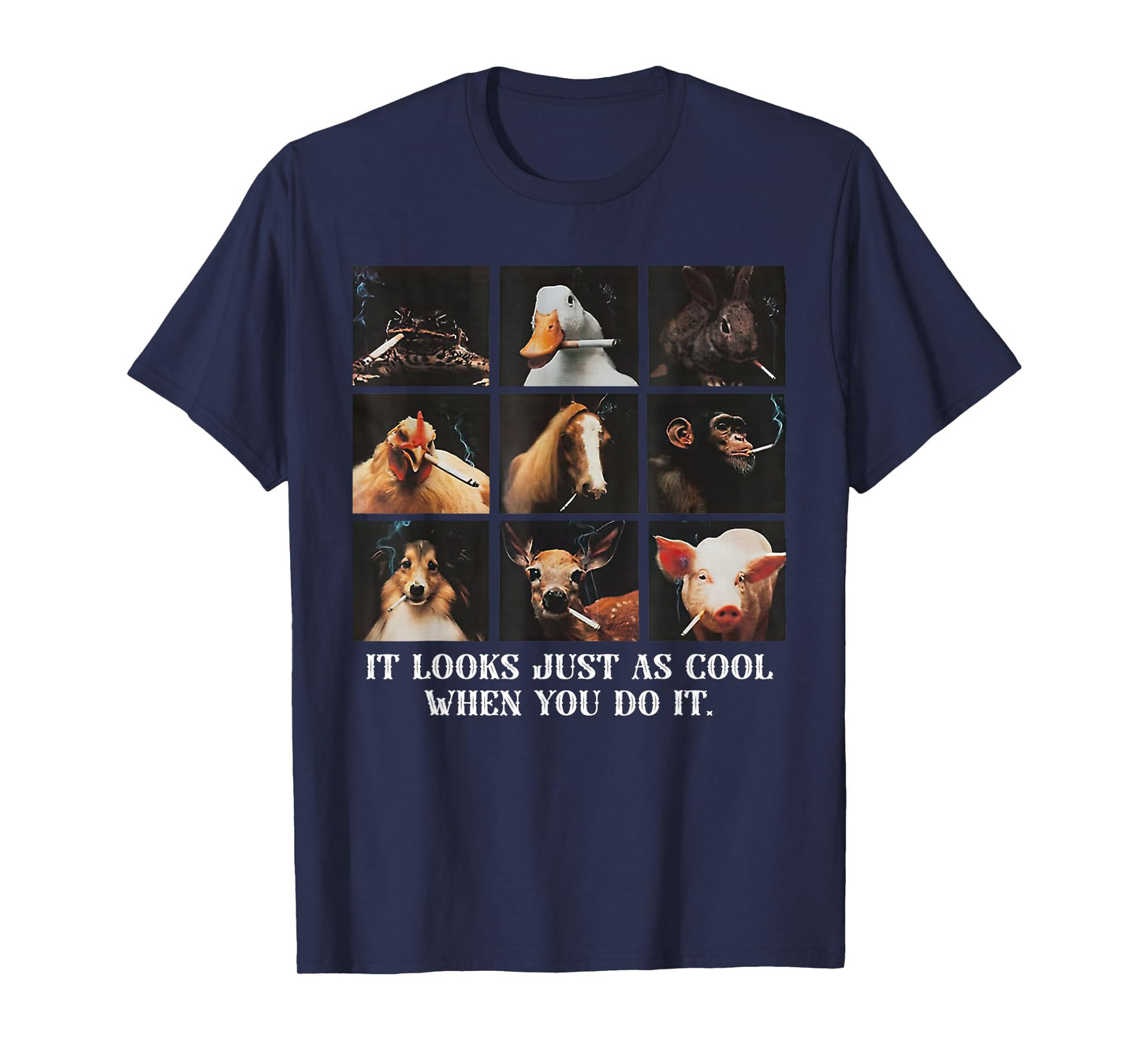 It Looks Just As Cool When You Do It Funny Animal T-Shirt