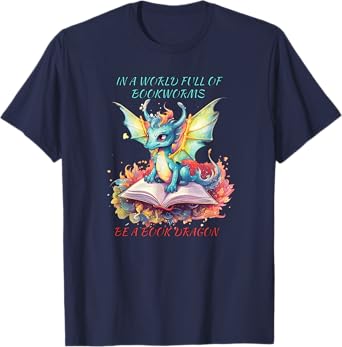In a world of BOOKWORMS be a book DRAGON reading book lovers T-Shirt