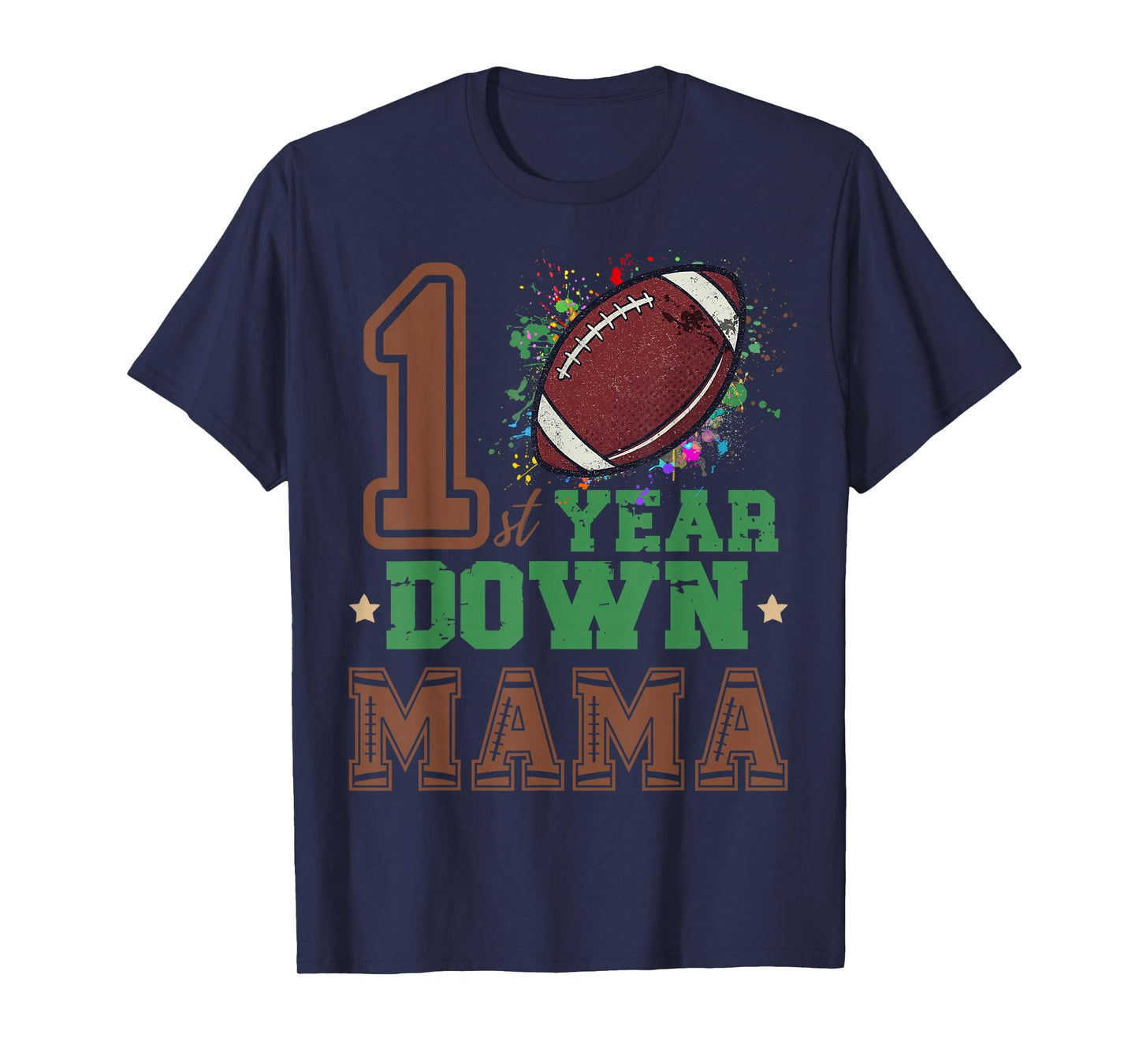 Football 1 Year Down Mama Funny Mom Football 1st Birthday T-Shirt