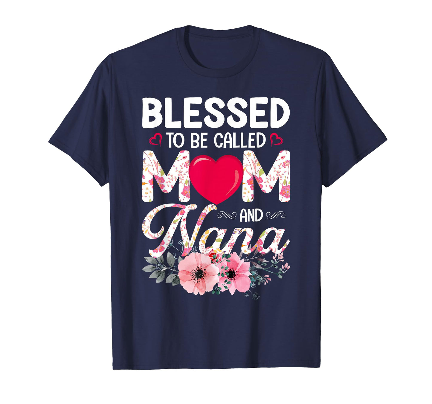 Blessed To Be Called Mom And Nana Grandparent T-Shirt