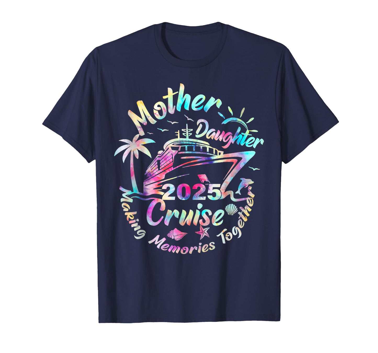 Cruise Mother Daughter Trip 2025 Funny Mom Daughter Vacation T-Shirt