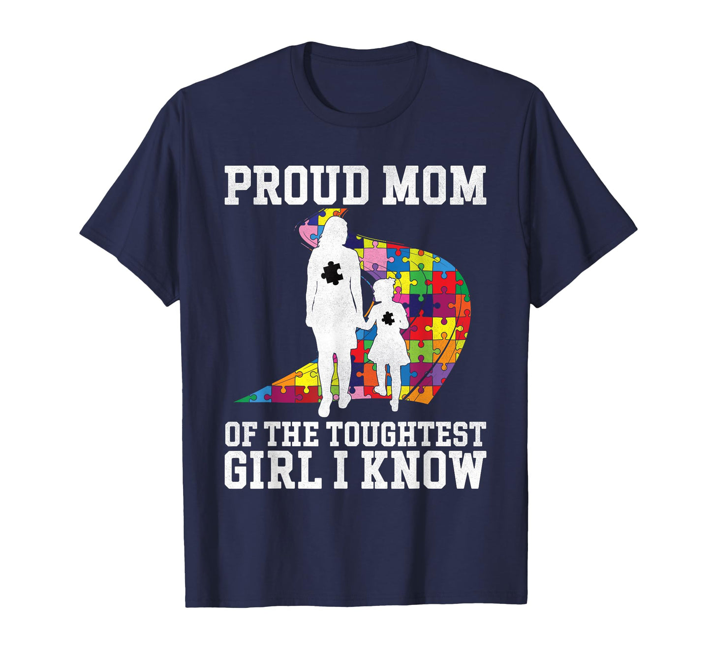 Proud Mom Toughest Girl Autism Awareness Autism Mom Daughter T-Shirt